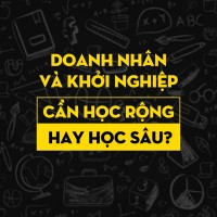 Doanh nhân khởi nghiệp học như thế nào?