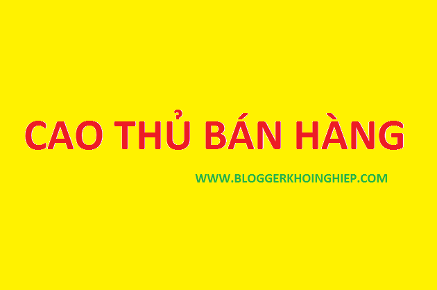 KHÔNG TỰ NHIÊN MÀ XUẤT HIỆN NHỮNG CAO THỦ BÁN HÀNG SIÊU GIỎI